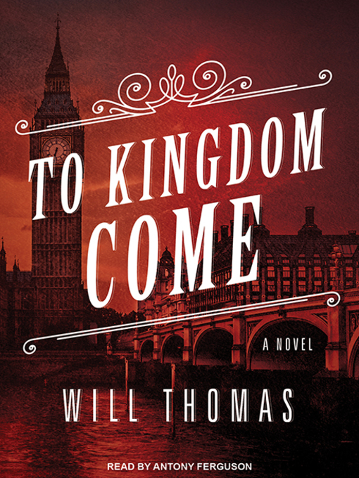 Title details for To Kingdom Come by Will Thomas - Available